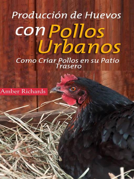 Title details for Producción De Huevos Con Pollos Urbanos by Amber Richards - Available